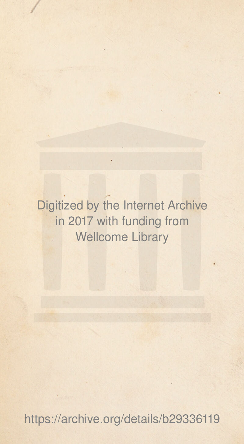 / Digitized by the Internet Archive in 2017 with funding from Wellcome Library https://archive.org/details/b29336119