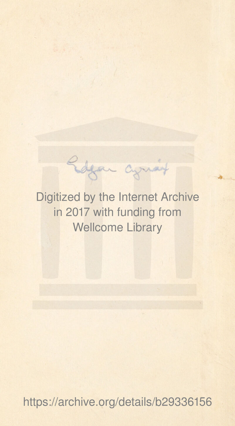 Digitized by the Internet Archive in 2017 with funding from Wellcome Library https://archive.org/details/b29336156