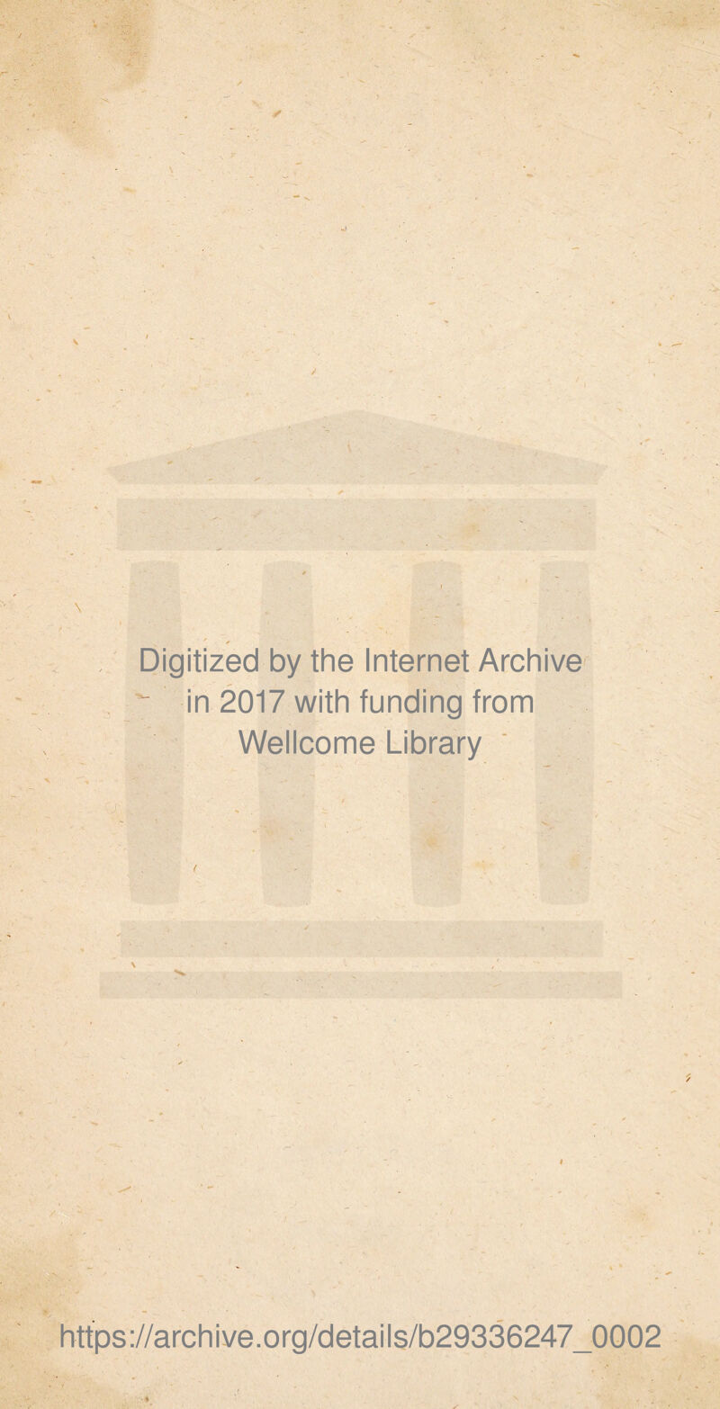 Digitized by the Internet Archive “ in 2017 with funding from Wellcome Library ' https://archive.org/details/b29336247_0002