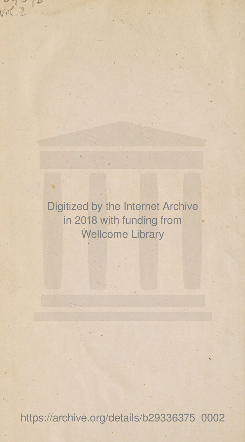 ik' V i I ' ' ï ? Digitized bÿ the Internet Archive in 2018 with funding from Wellcome Library \, https://archive.org/details/b29336375_0002