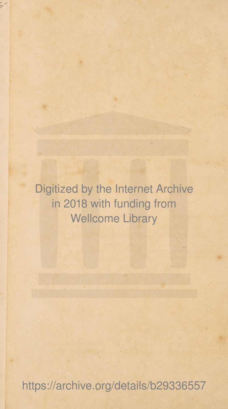 Digitized by the Internet Archive in 2018 with funding from Wellcome Library https://archive.org/details/b29336557