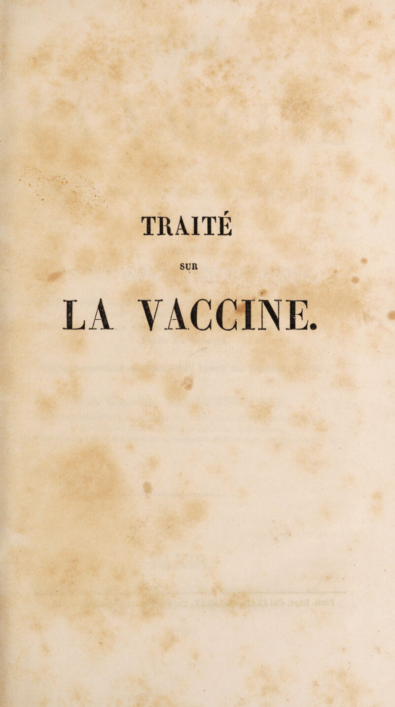 TRAITÉ SUR LA VACCINE.