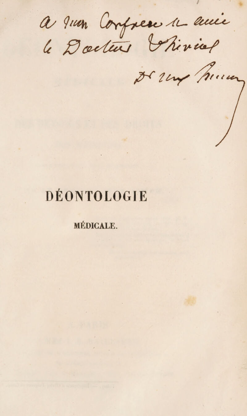 DÉONTOLOGIE MÉDICALE.