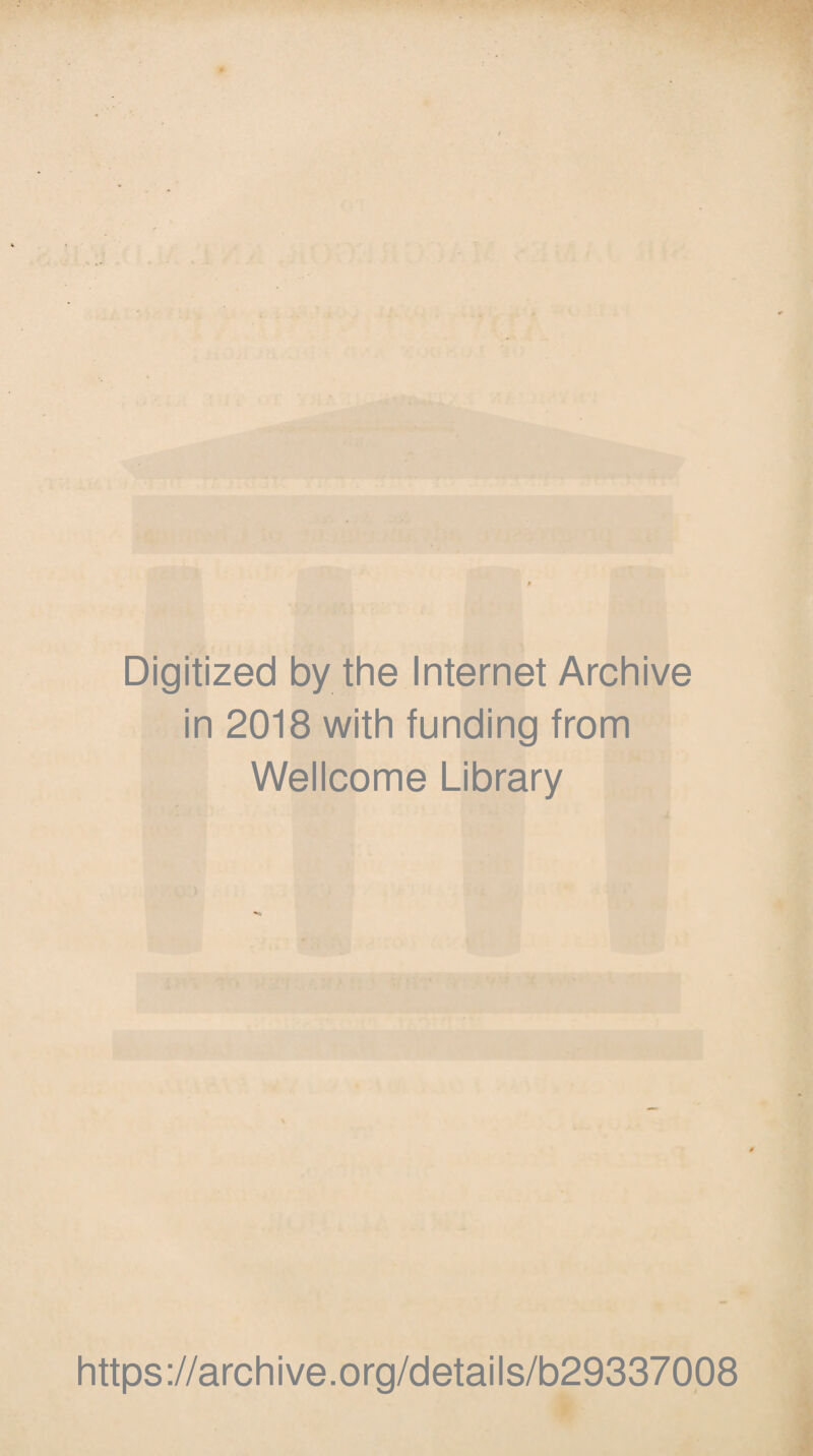 Digitized by the Internet Archive in 2018 with funding from Wellcome Library https://archive.org/details/b29337008