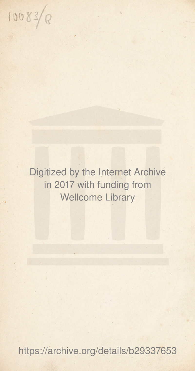 Digitized by the Internet Archive in 2017 with funding from Wellcome Library https://archive.org/details/b29337653