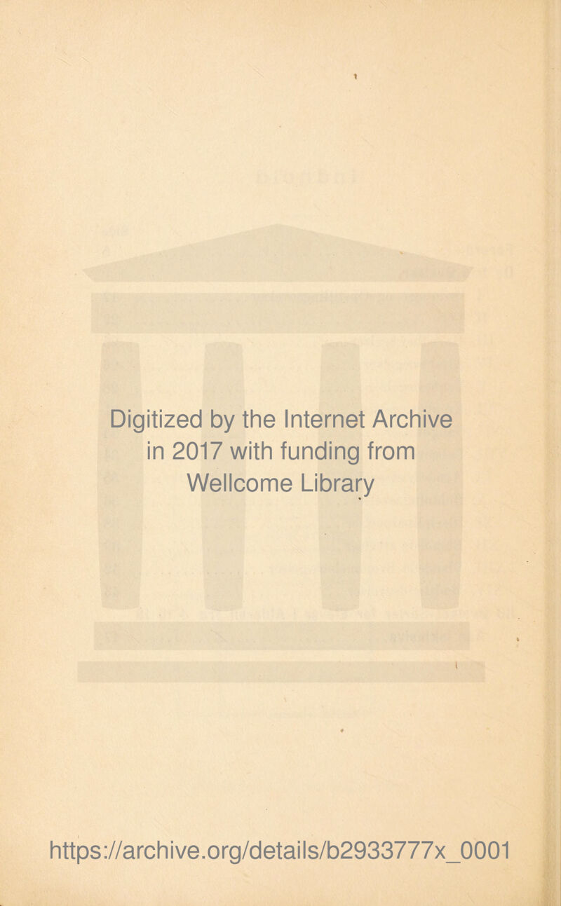 1 Digitized by the Internet Archive in 2017 with funding from Wellcome Library https://archive.org/details/b2933777x_0001