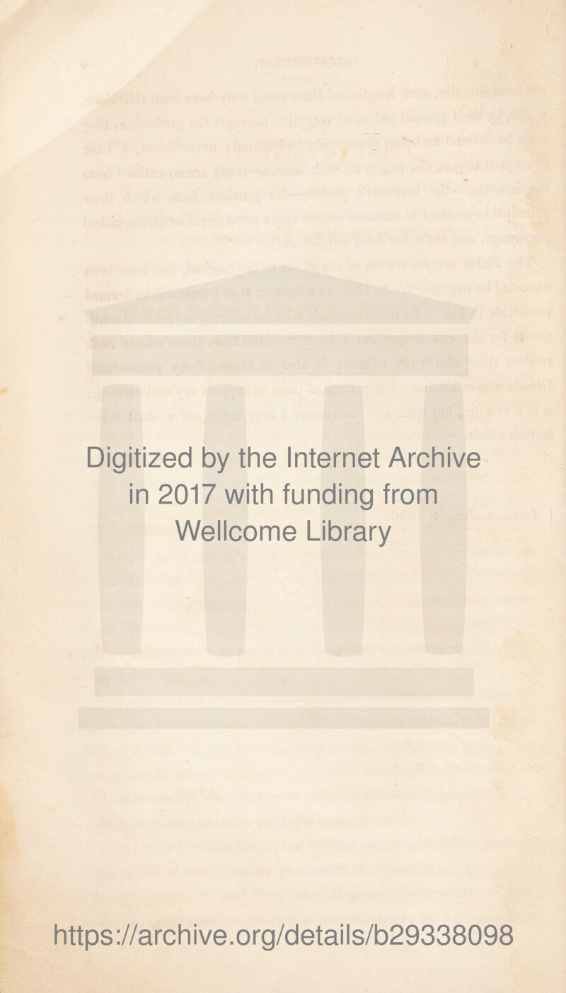 Digitized by the Internet Archive in 2017 with funding from Wellcome Library https://archive.org/details/b29338098