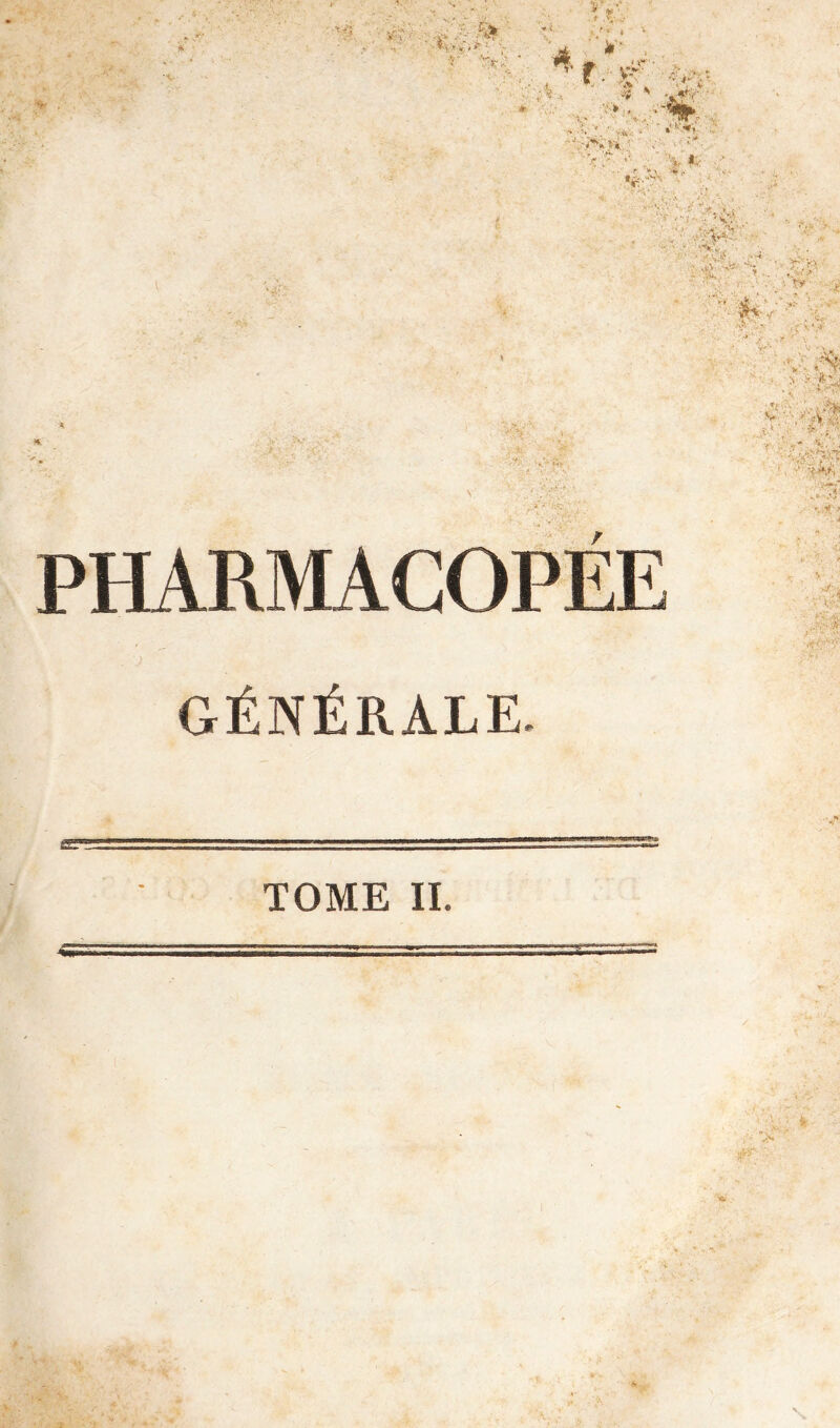 PHARMACOPÉE GÉNÉRALE. TOME IL