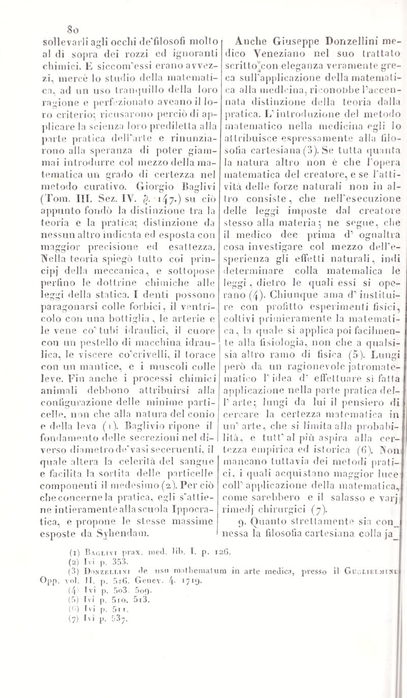 morbillo, poco dissimile e ne’suoi fenomeni, e nelle sue conseguenze da quello già superiormente commemorato del 1670. Quest’ultimo però appariva più irregolare, o meno caratteristico del primo} nè la eruzione generalmente accadeva al quarto giorno , come in quello già descritto nel 1670. Aggiungi poi, che quelle desquamazioni fari¬ nose della cute, onde quel primo era quasi costantemente sussegui¬ to, non vennero in quest'ultimo punto osservate} ciò che pone una altra differenza tra l'uno e Taltro, se non di essenza, almeno di for¬ ma. (V. loc. cit. Cap. 11L). La febbre poi, e la dispnea, forieri quasi sempre di peripneumonia accompagnavano questo morbillo con piu di forza , e di insistenza , che non ebbero fatto pel primo già ram¬ mentalo. Aulladimeno, anche accordate queste differenze, nel suo insieme la storia di quest’ultimo morbillo s’accorda perfettamente con quella del primo, sia pei fenomeni, sia per la durata, sia pel metodo curativo impiegato (loc. cit.)} il qual metodo cioè, veduti i mirabili elìètti, che ne risultavano, fu costantemente rantiflogistico, come già si accennò. Mentre al cessare del morbillo epidemico del 1670 insorgeva una generale influenza di vajuolo nero, le cui pustole, variando più o meno di forma, e di volume, solo due anni dopo andavano smet¬ tendo quel loro colore scuro, ingiallendo poco a poco, e scomparen¬ do non guari dopo} del pari nel morbillo or ora ricordato del 1674 sul suo declinare fu vista una insorgenza di vajuolo anomalo, il quale per la figura delle pustole parve una rinnovazione di quel pri¬ mo. Perocché il colore di essa pareva quello della fuliggine , e met¬ tevano. rompendosi colla suppurazione, tal fetido odore, che riusciva insopportabile a chiunque si accostasse (loc. cit.). E mentre nel va¬ juolo già rammentato del 1667 e del 1670 parevano le pustole ma¬ ture verso V undecimo, o quattordicesimo, o al più al più, volgente il diciassettesimo giorno} in questo per lo contrario, massime quan¬ do era confluente, non accadeva la maturazione loro nemmeno al ventesimo giorno. Aggiungi poi, che quando pure gl’infermi passa¬ vano a convalescenza, (fortuna, che a pochi toccava) vedevansi gon¬ fiare le gambe, e survenire le sciatiche, e gli spasimi del reumati¬ smo^ di guisa che, anche cessato l’esantema, non cessava per nulla, anzi aumentava fortemente il pericolo (loc. cit.). E però, a ben con¬ siderare queste tre successive invasioni del vajuolo, avvenute cioè nei rammemorati anni 1667 1 70 e 1674 s* vede, che l’ultima superò progressivamente sempre la prima} il perchè giustamente scia¬ mava il Sydhenam, colpito da questa osservazione: „ Adeo ut nimi „ luculenter constaret de gradibus, quibus hic se epidemicus pro- „ moveret (parla, già s'intende del vajuolo) per tres hasce consti- „ tutiones, quorum posterior semper priorem exsuperavit, tum „ quoad majorem putredinem, tum quoad morbi materiem minus „ coctilem „ ( loc. cit.). Il metodo curativo però impiegato dietro alle medesime indicazioni, e vedute patologiche già altrove ricordate, non potea essere se non Vanti flogistico, come quelle, che nelle enun¬ ciale invasioni avea recati i più grandi vantaggi. E però anche in