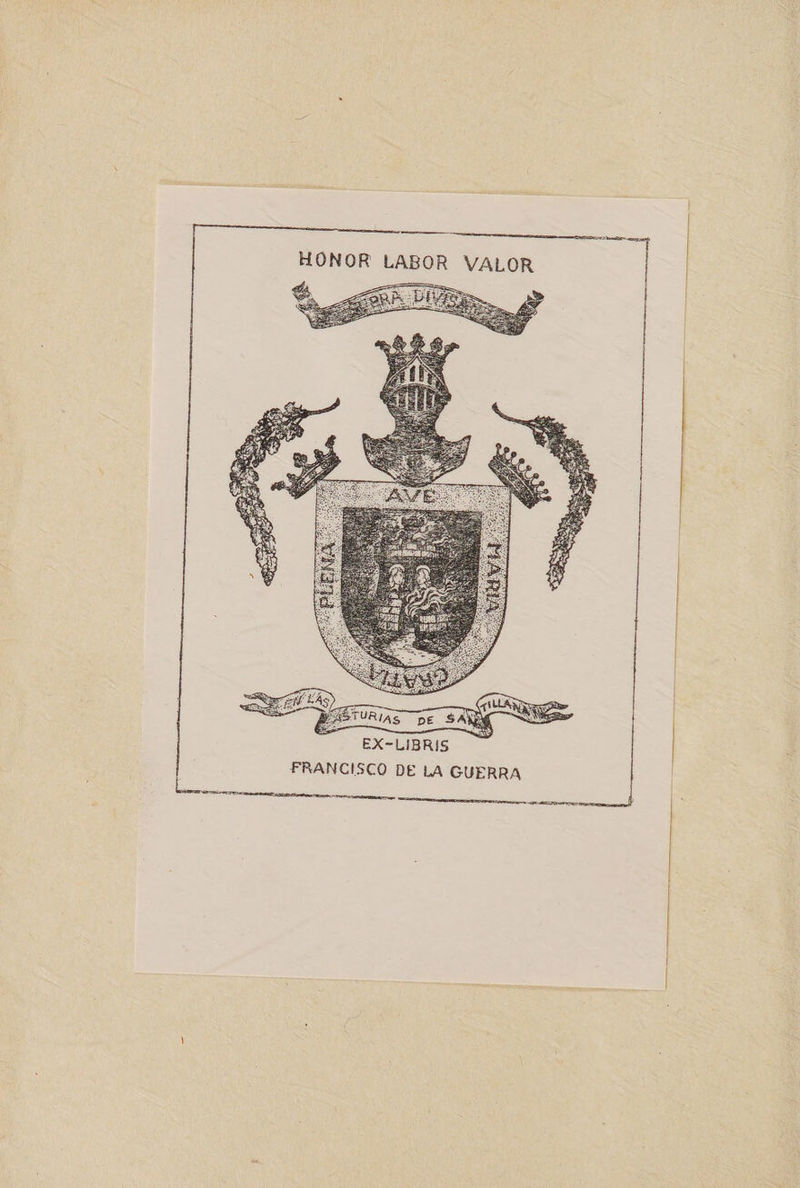 € HONOR LABOR VALOR    rs : dal s o hn A >.  EX-LIBRIS FRANCISCO DE LA GUERRA  