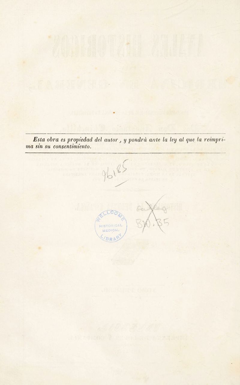 Esta obra es propiedad del autor ^ y pondrá ante la ley al que la reimpri- ma sin su consentimiento.
