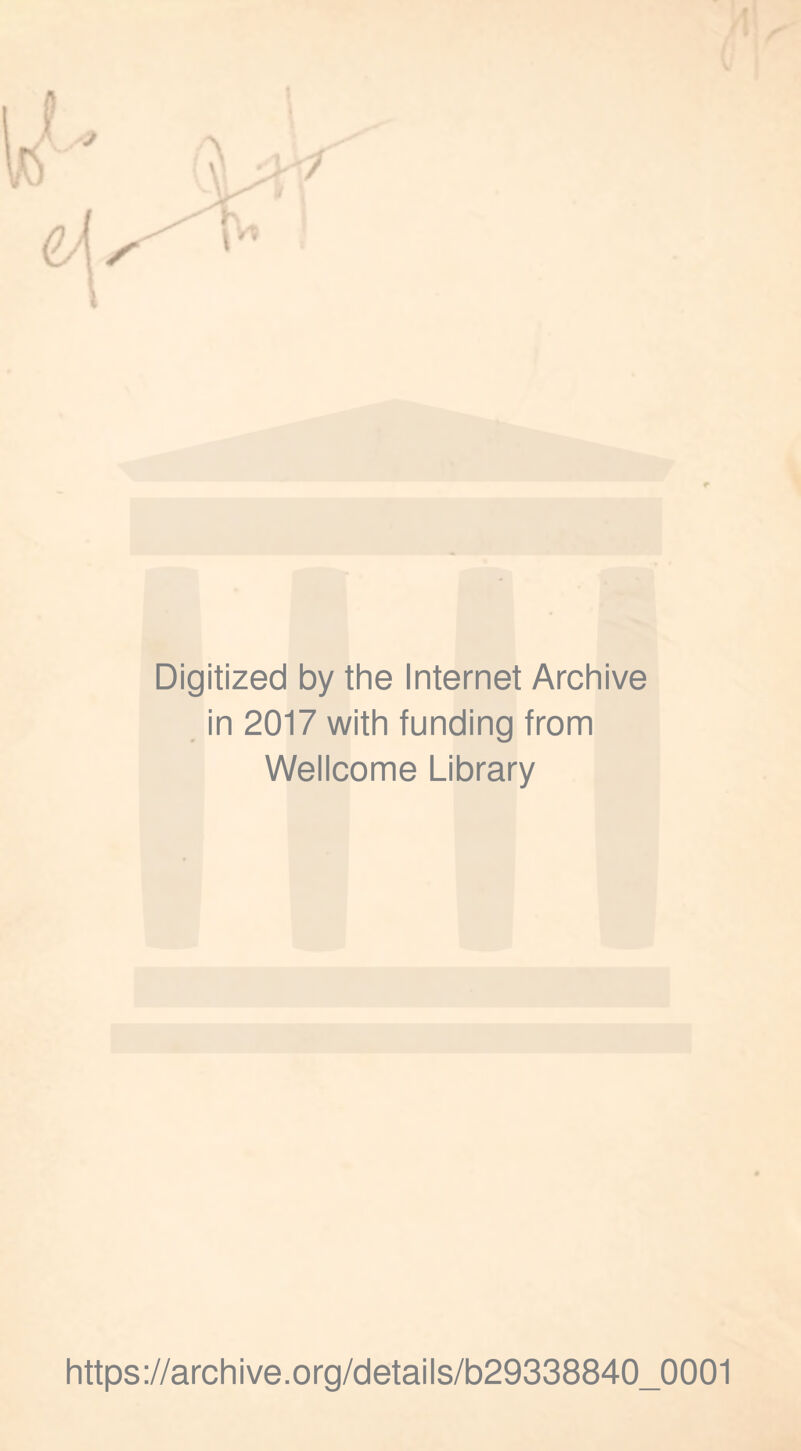 Digitized by the Internet Archive in 2017 with funding from Wellcome Library https://archive.org/details/b29338840_0001