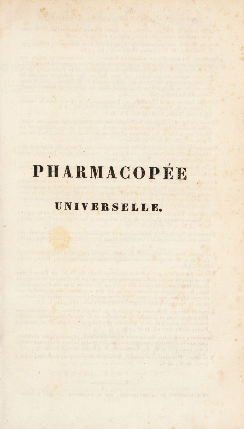 ) t PHARMACOPÉE UNIVERSELLE.