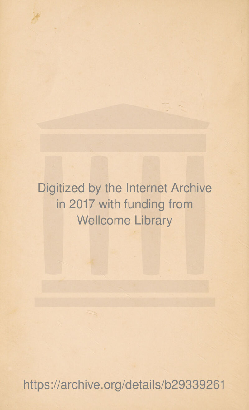 Digitized by the Internet Archive in 2017 with funding from Wellcome Library https://archive.org/details/b29339261
