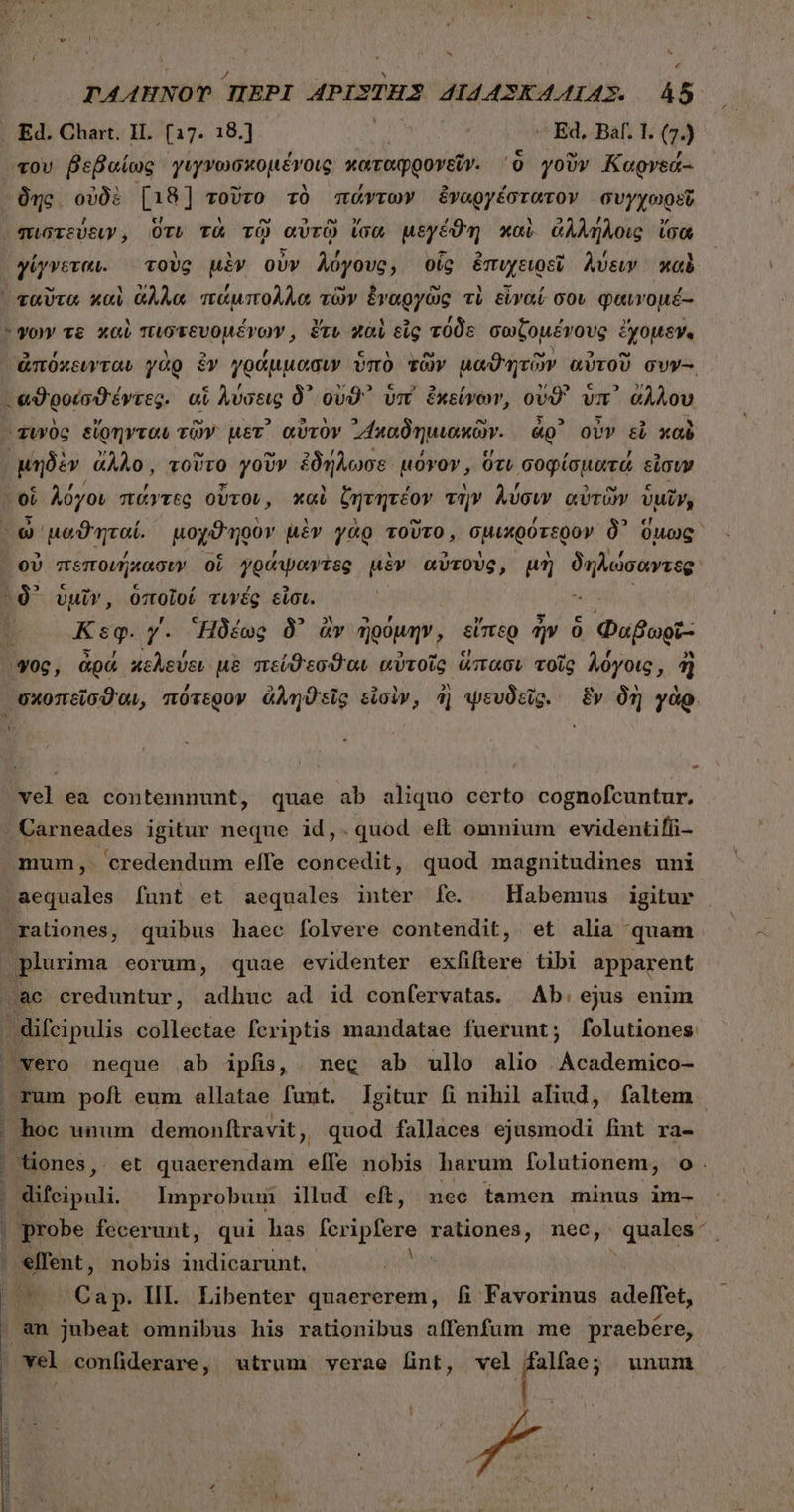 * E τ 18,1 - | probe fecerunt, Y vel confiderare, vel falíae; ununi