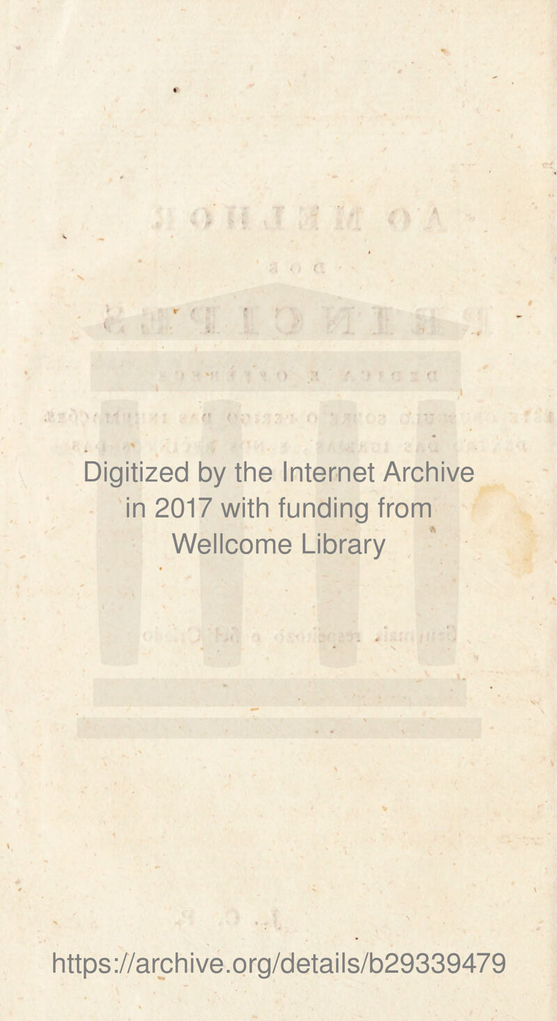 Digitized by thè Internet Archive in 2017 with funding from Wellcome Library https://archive.org/details/b29339479