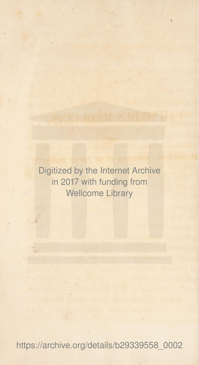 V I / I Digitized by the Internet Archive in 2017 with funding from Wellcome Library https://archive.org/details/b29339558_0002