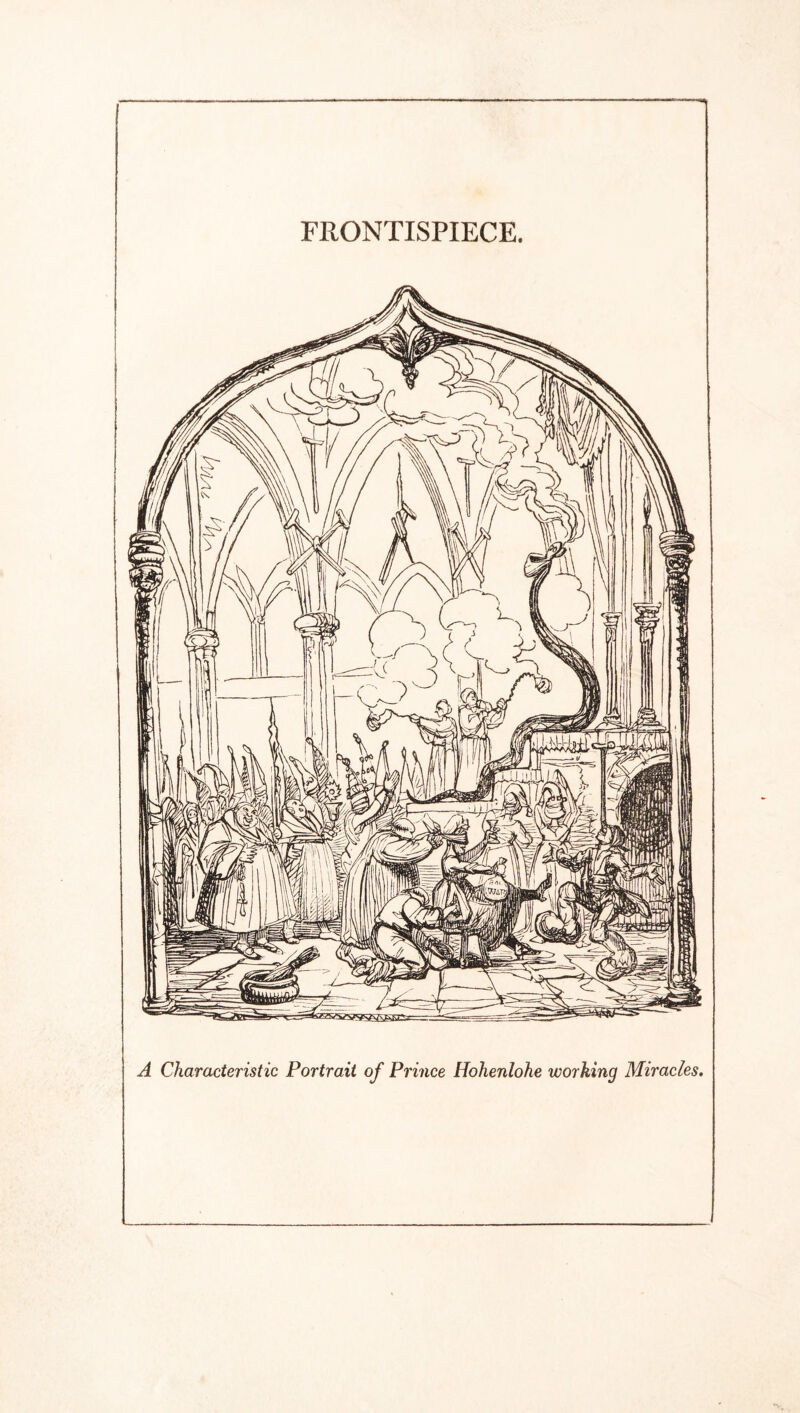 FRONTISPIECE. A Characteristic Portrait of Prince Hohenlohe working Miracles.