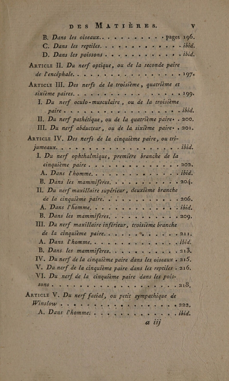 SERLEMLE DATES.» je le ere ne ca paire L 1 e e e Li L La e e' e e ° Ve NERO RARES PR OR AR L} e Li cinquième paire e e C2 ° e e e e À. Dans l'homme... :. «. . . L dé la cinquiemerpaire, +1 + + 4‘, EDS LAON AS NUE AAA B. Dans les mammifères ... « 0 ARS Role: ES Lite SONS « e e e e e CE s à e ° TE a AN OP ORNE à À. Dans l'homme. : . ! …. . e LL e y tbid, tbid. 197+ 199, ibid. 200, 201, ibid. 202 ibid, 204. 206. 209, 211, ibid. 213. 215. 216,