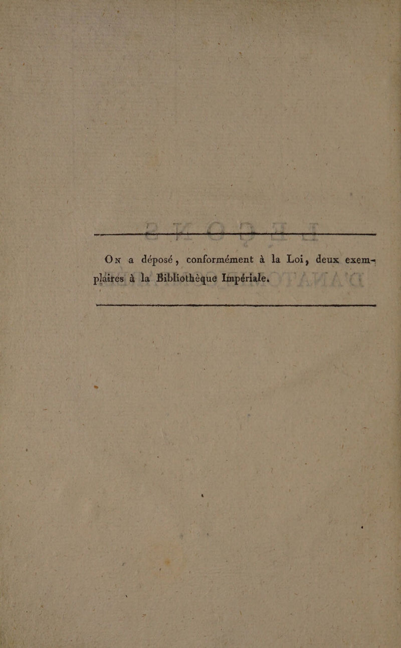 p . Lerihe L : ÿ ’ END CENNNNEEN 0 DIRE EX USE OUT AMRI ui. ANNE OT EL ESSOR DD. .… Fr d … “. On a déposé, conformément à la Loi, deux exem- plairés à la Bibliothèque Impériale,