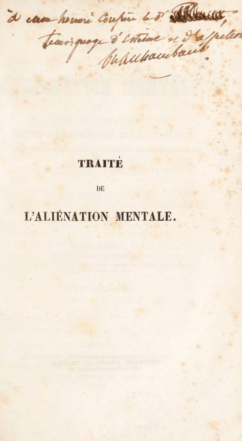 TRAITÉ C DE L’ALIÉNATION MENTALE.