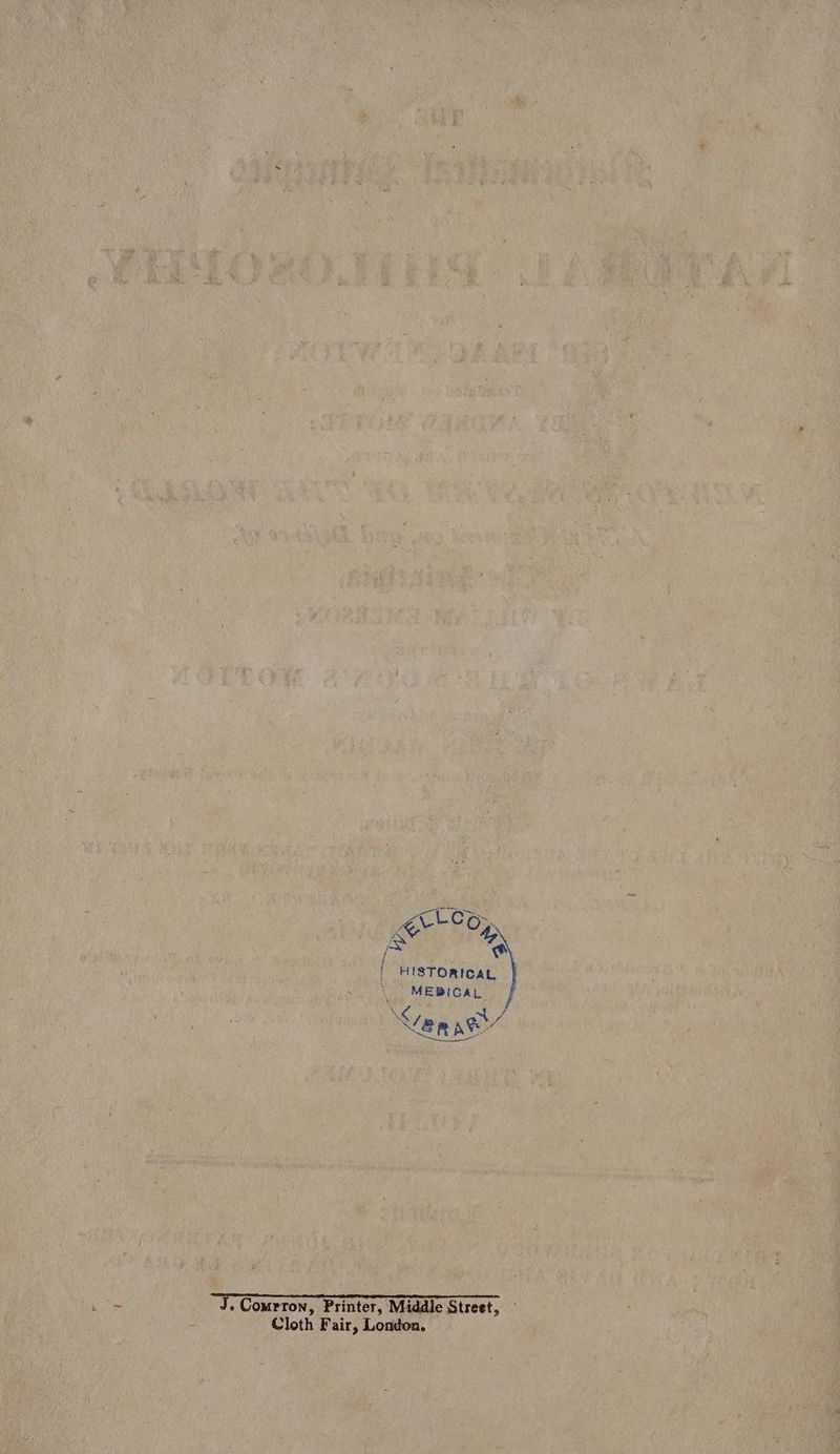 eco, » ^^ | HISTORICAL, MEBICAL Bn J. Comrron, Printer, Middle Street, - Cloth Fair, London.