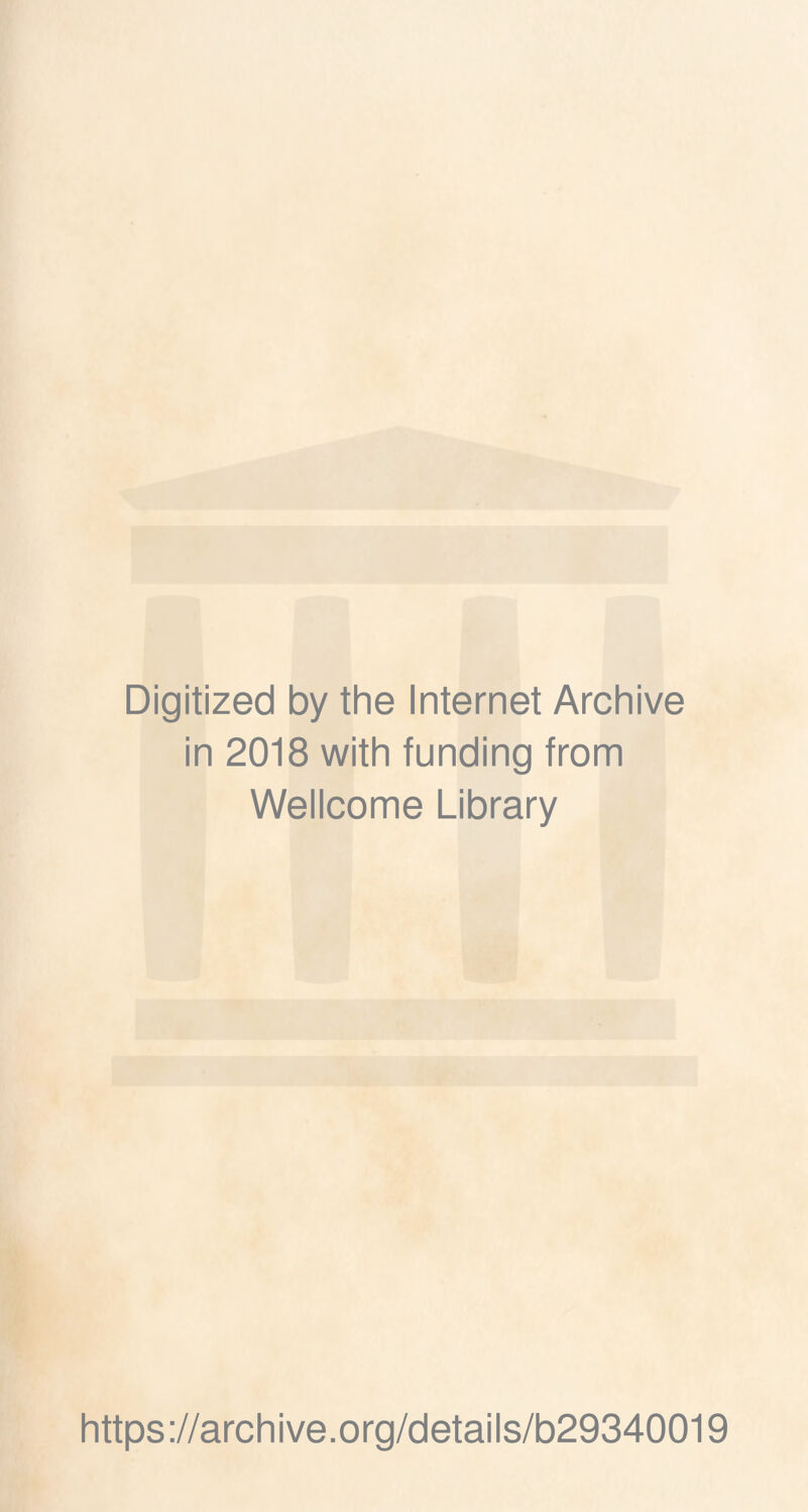 Digitized by the Internet Archive in 2018 with funding from Wellcome Library https://archive.org/details/b29340019