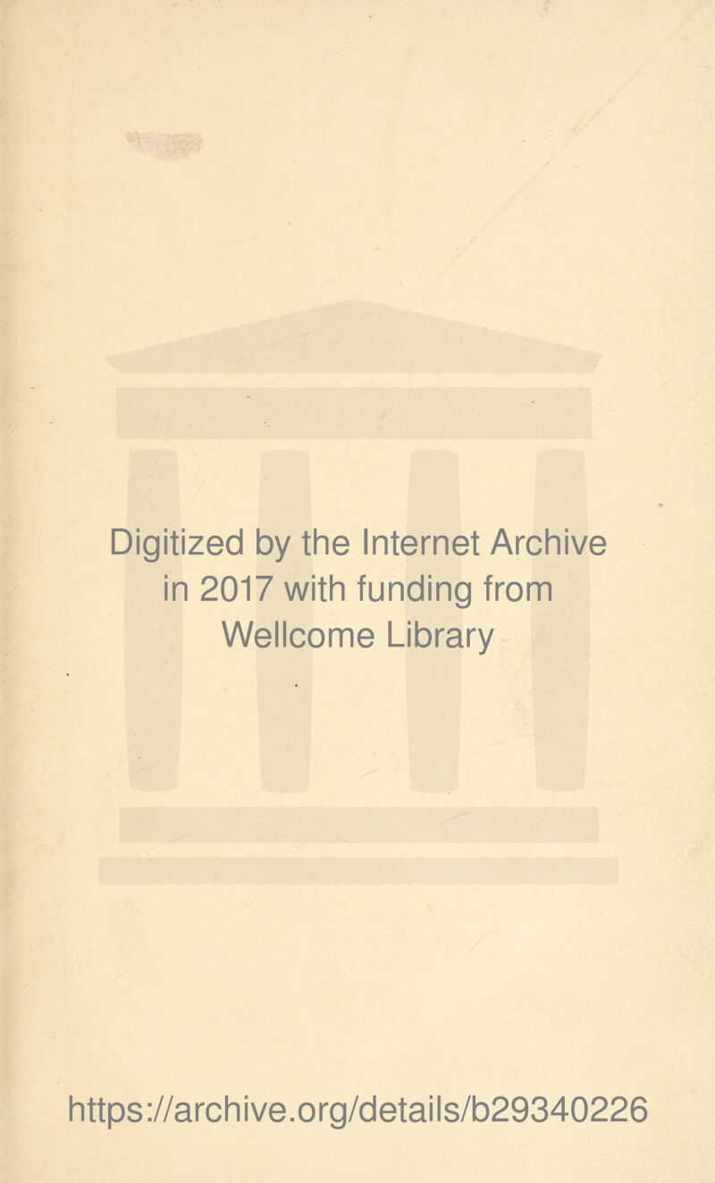 Digitized by the Internet Archive in 2017 with funding from Wellcome Library https://archive.org/details/b29340226