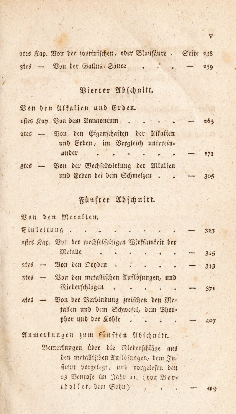 2te$ stc^ . t)ei‘ joDtinîfd^eîî/ ober SSlatîfdure . ©elfe 238 95oit ber 0allu‘;j,'0dîîrc , — 259 «öiertcr Sïbfc^uitt 2>ott ben 2((faïtett unb ©rben. itieO ^ap. ^on bcm Slmmonium ♦ . . . 2te^ — 2>on bctt 0t3cttfcï)aftcn ber Sllfafien unb Arbeit/ im 25erôïeid) unterein- nnber . . . . . . 3k$ 5ßon ber 2Bed)fe(toirfun3 ber Wlfaîien unb ^rben bet bem ©djmeîjen , 26* — 271 305 gùnfter >^bfd?nitt, Son ben iübetaîlcn, ^ i n l c î t U U 0 . aile^ ^ap. Son ber voed^feifettigen Sßjrffamfeit ber SHctalle ste^ — Son ben r^ppben . 3teô ~ Son ben metaUifd)en Sluflofun^ett/ unb CHieberfc^ldgen . . » , . - Son ber Serbinbun^ ,noifc!)cn ben 5Übe^ italien unb bcm @d)wcfel/ bem ^bos'^ pbor unb ber ^of;ïe , , . . ^nmerfungcit ^itm fünften 5(bfc()nitf. Semerfun^en über bie Sliebcrfcblage atu> ben metaHifcben Stufl'ofnngcn/ bcm ^n= flitnt porgeleiit/ nnh porâclefen ben 23 Sentofe im 3’abr iî. (ron Ser=^ t b 01 ( c t/ bem' 00l)n ) ^ , 323 325 343 371 407 m