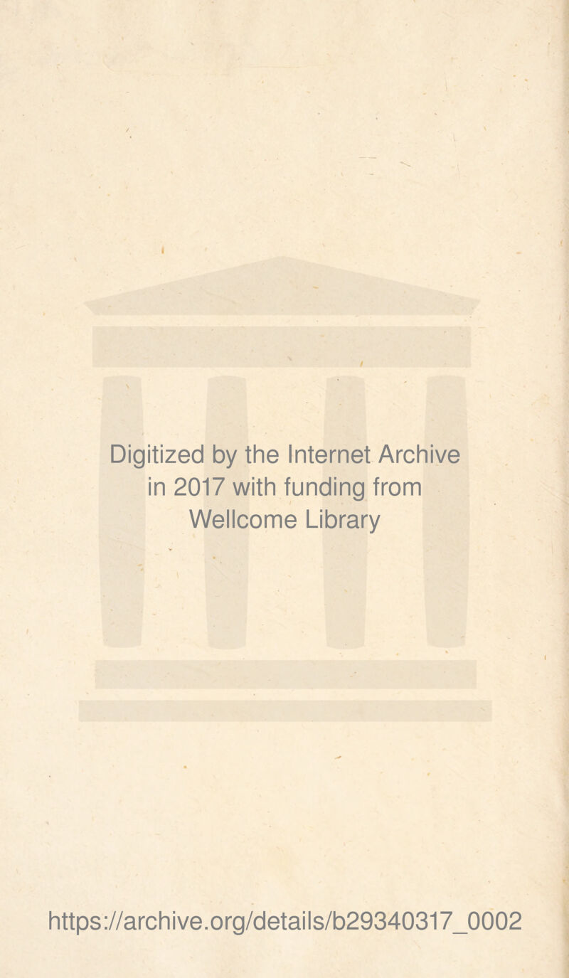 I / Digitized by the Internet Archive in 2017 with funding from Wellcome Library https://archive.org/details/b29340317_0002