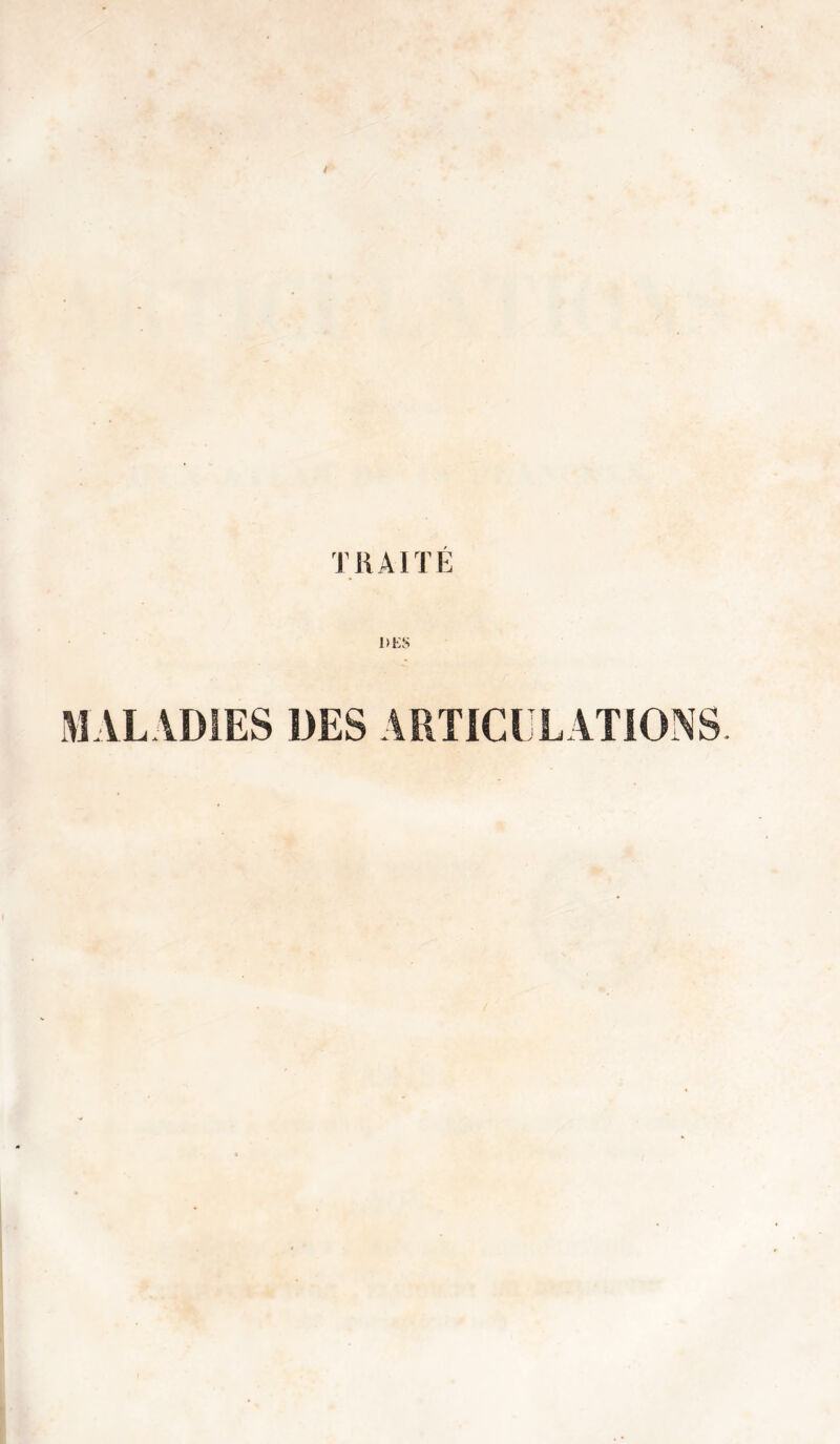 TRAITE DES MALADIES DES ARTICLLATIONS