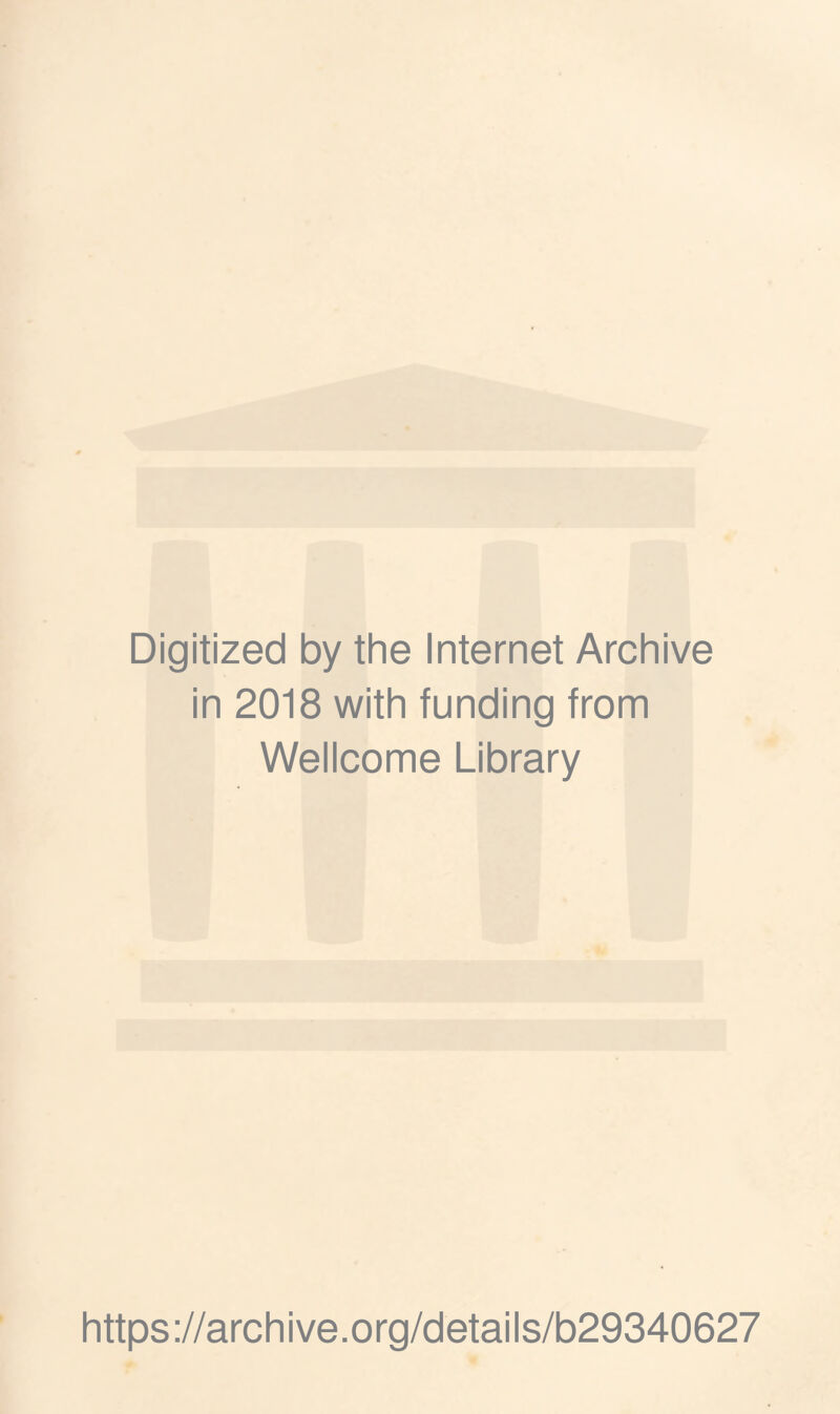Digitized by the Internet Archive in 2018 with funding from Wellcome Library https://archive.org/details/b29340627