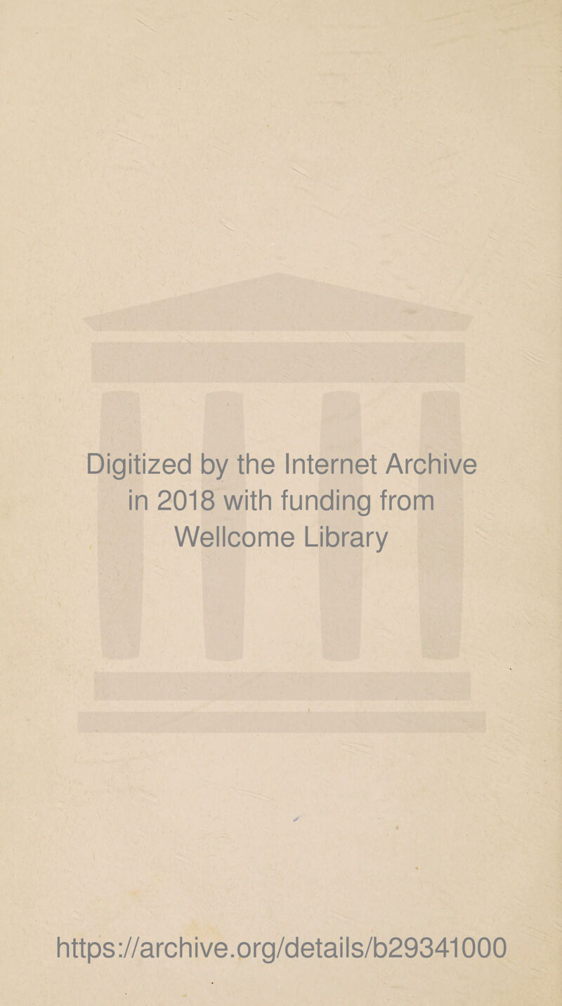 Digitized by the Internet Archive in 2018 with funding from Wellcome Library https://archive.org/details/b29341000