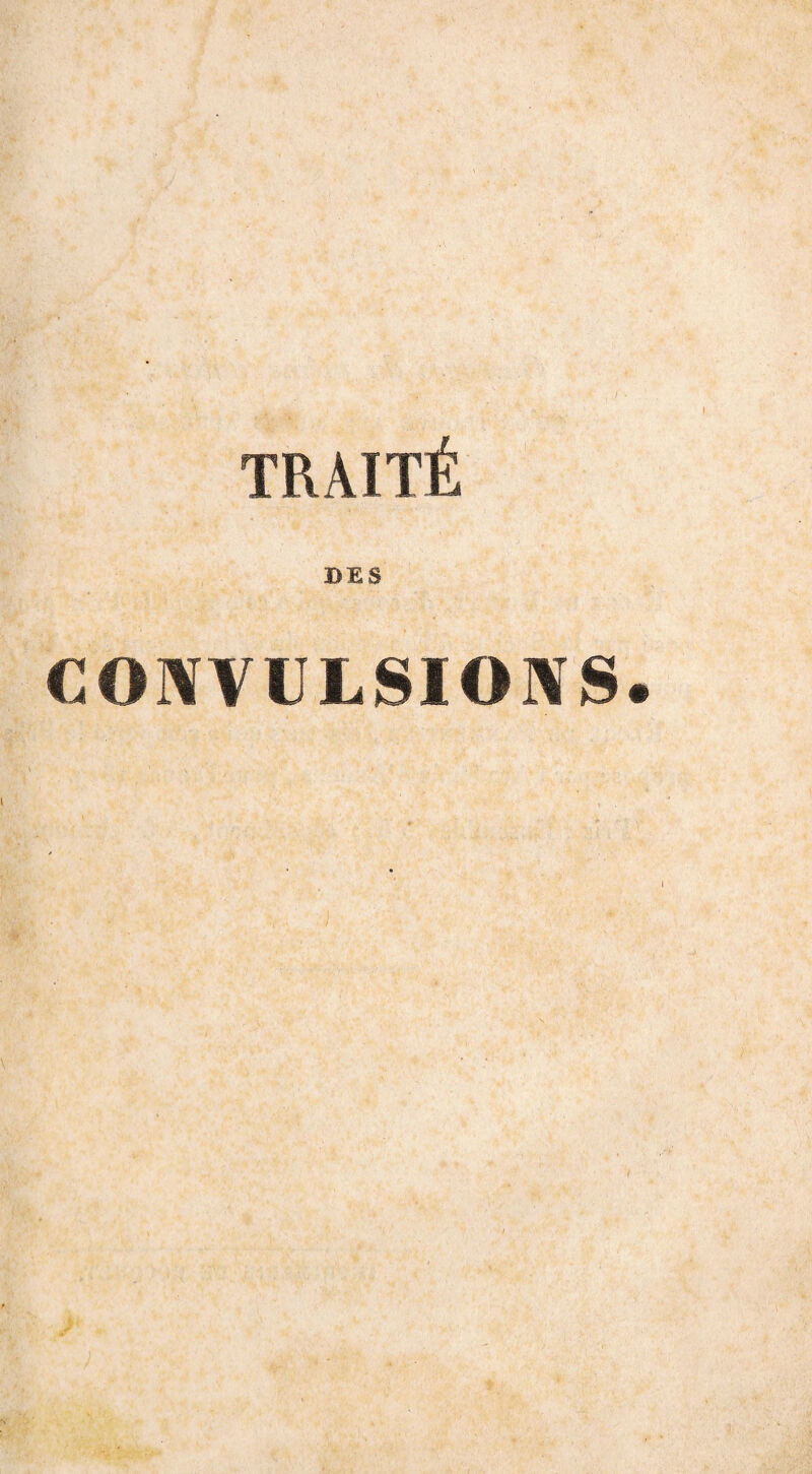 TRAITÉ DES CONVULSION S