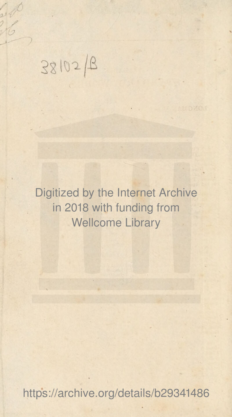 Digitized by the Internet Archive in 2018 with funding from Wellcome Library http's ://arch i ve. org/detai Is/b29341486