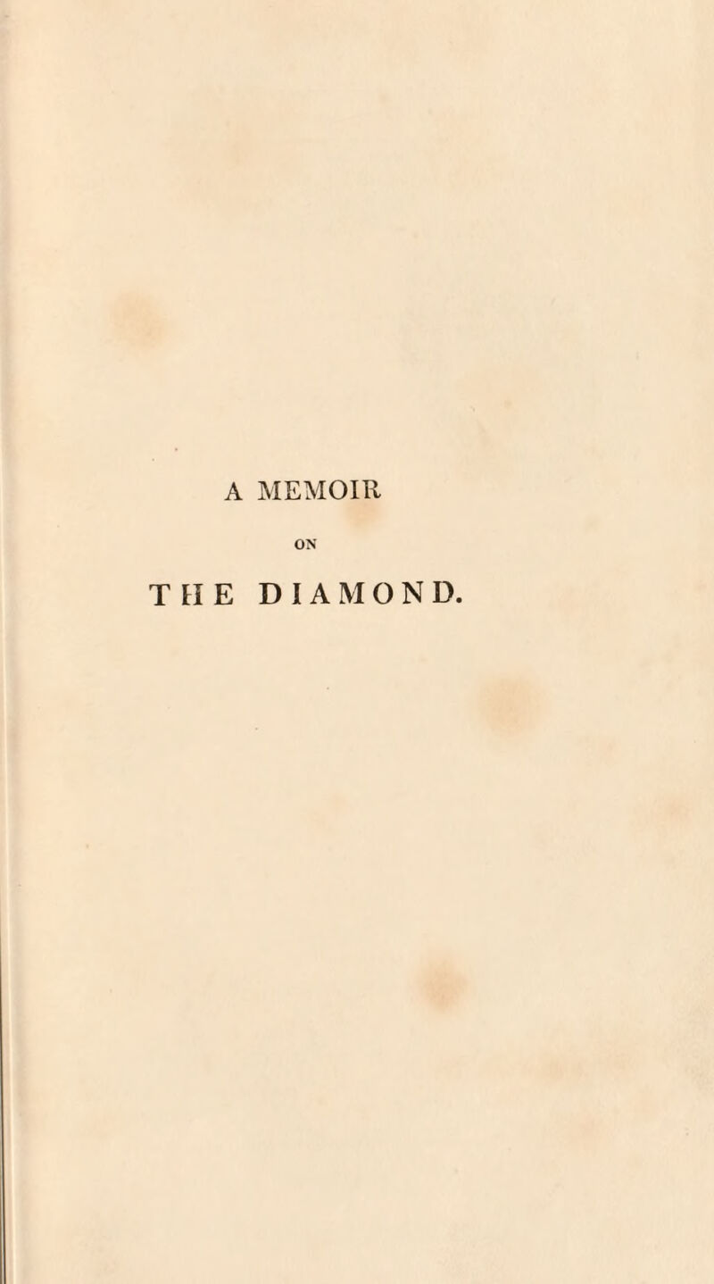 A MEMOIR ON THE DIAMOND.