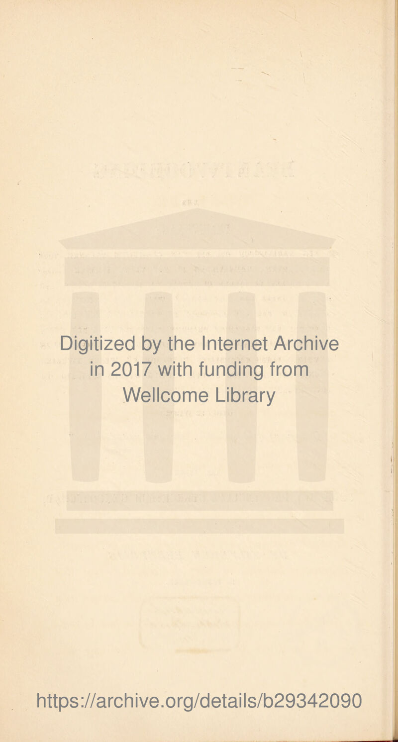 Digitized by the Internet Archive in 2017 with funding from Wellcome Library https://archive.org/details/b29342090