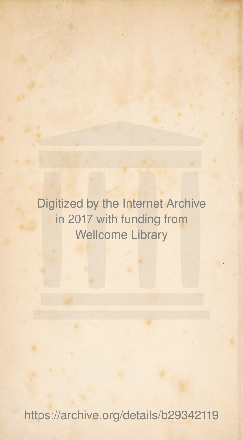 Digitized by the Internet Archive in 2017 with funding from Wellcome Library https://archive.org/details/b29342119