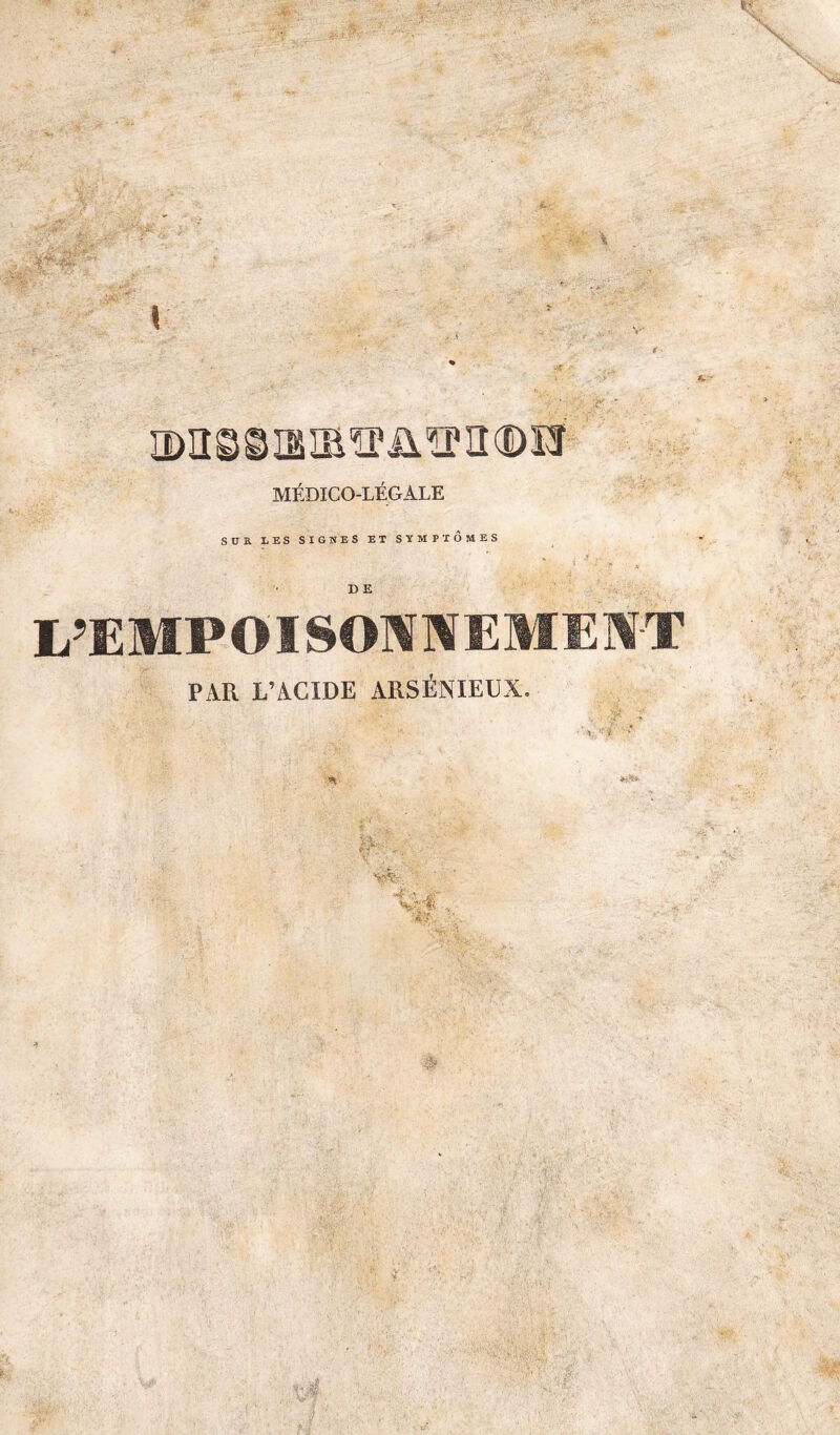 MÉDICO-LÉGALE sua LES SIGNES ET SYMPTOMES DE L’EMPOI SONNEMÈWT PAR L’ACIDE ARSÉNIEUX.