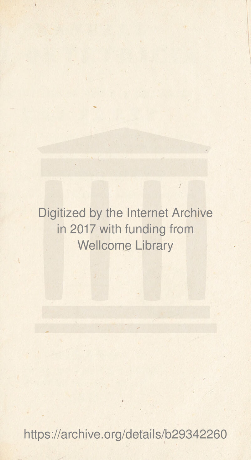 Digitized by thè Internet Archive in 2017 with funding from Wellcome Library https://archive.org/details/b29342260 j