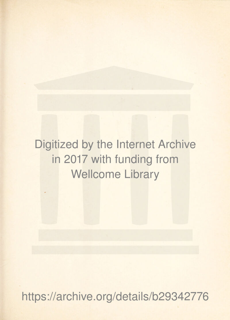 Digitized by the Internet Archive in 2017 with funding from Wellcome Library https://archive.org/details/b29342776