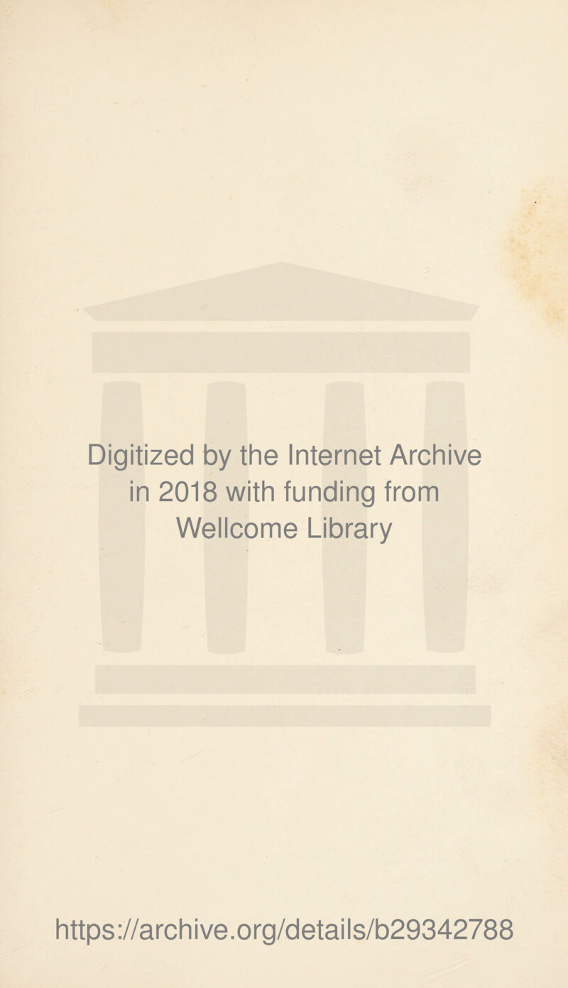Digitized by the Internet Archive in 2018 with funding from Wellcome Library https://archive.org/details/b29342788