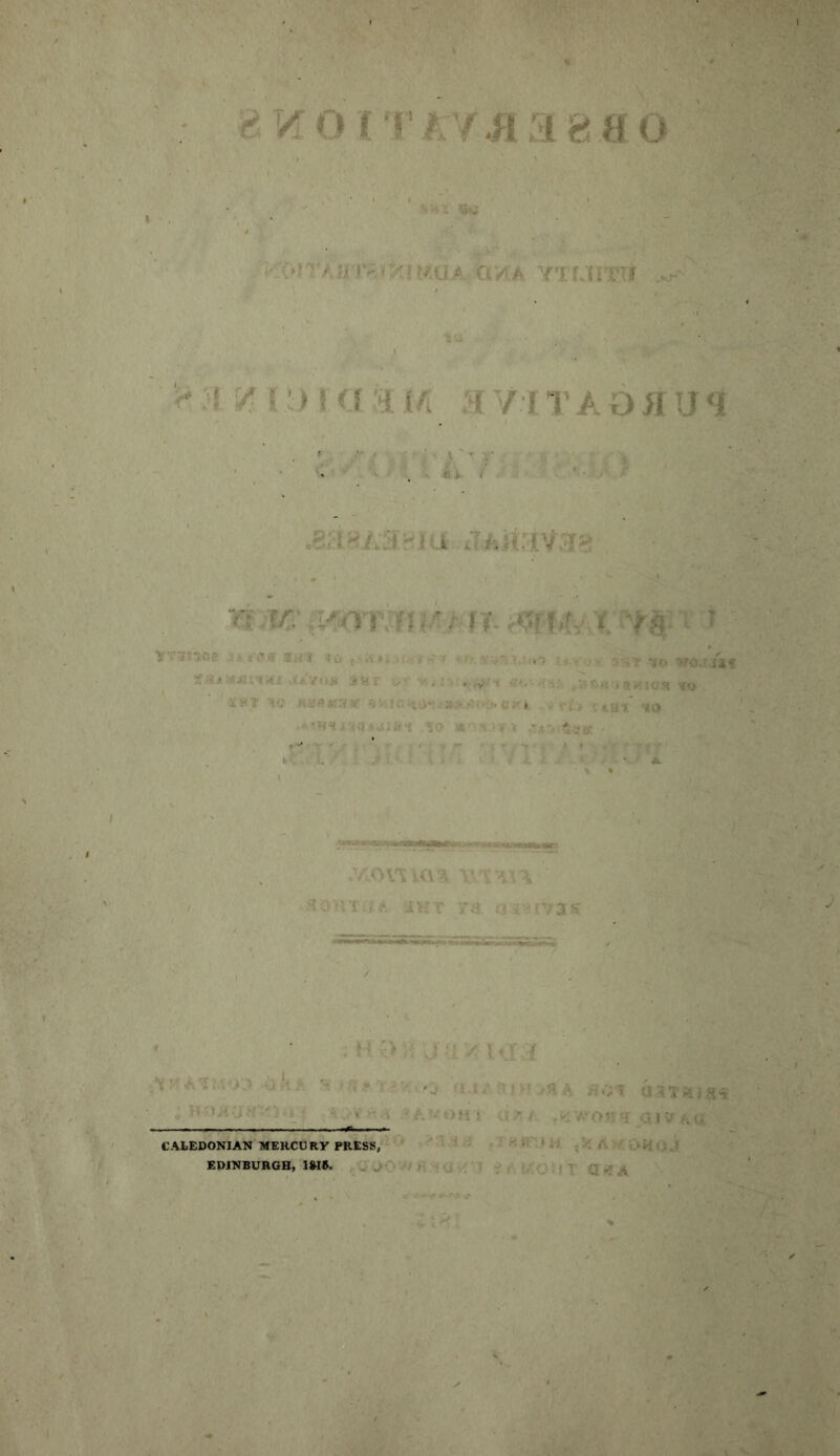 fMo rr AY.aaaao : :WT/jm««IMUA CM'A YTUIT’I .< > :•? ■ * r» S a j |/4 H / fTAOHUI .ic* ,wr;n.!'/ n- <*:rf.x x 'fa- '- 1 Tf T 3 n»B .;' * i> * * a 1 i 6 . ‘fJii.MJUitXit jca'vdx s«r v t to wd.iriaf « «moa ao . >.ai ao i-'U K • TtT .vtov\\ci% wtmya aont:;a. iht 7h. arxtvas H. •> X :J / 5 CALEDONIAN MEHCURV PRESS, EDINBURGH, 1M». u ! ' ■! >T flo* aavKi** i>mi a?iA .sivyo«<£ aiV.A.a 1 i .: . J «JTJ M ,55 AH i>HO J <J ' X i\ X’-O i! T Qif A