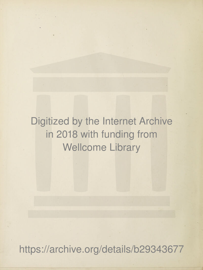 Digitized by the Internet Archive in 2018 with funding from Wellcome Library https://archive.org/details/b29343677