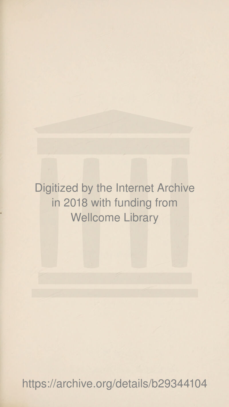 Digitized by the Internet Archive in 2018 with funding from Wellcome Library https://archive.org/details/b29344104