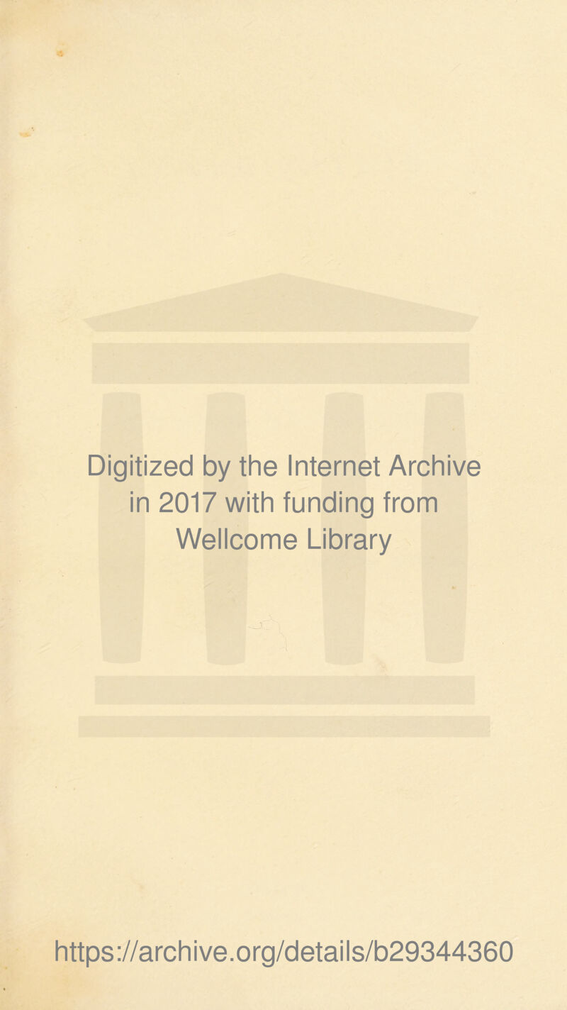 Digitized by the Internet Archive in 2017 with funding from Wellcome Library https://archive.org/details/b29344360