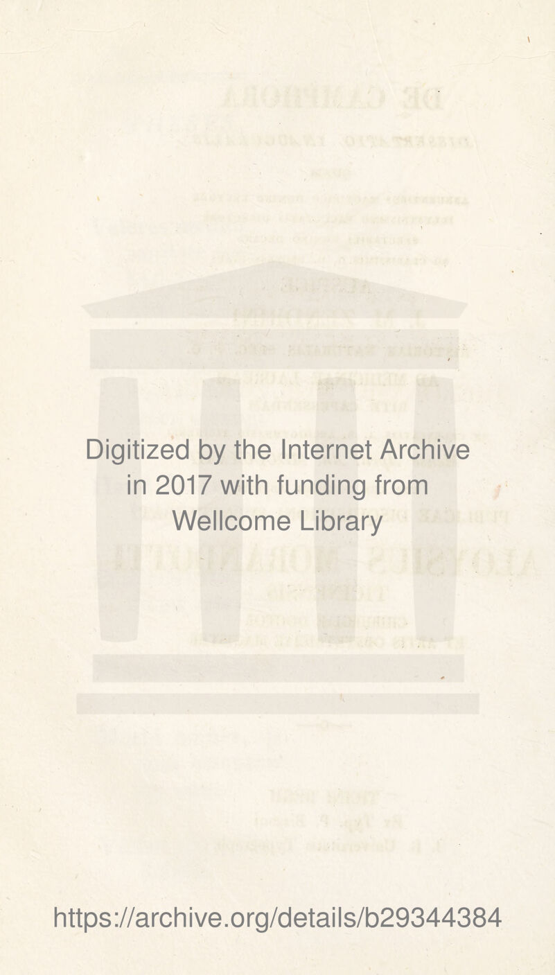 Digitized by the Internet Archive in 2017 with funding from Wellcome Library https://archive.org/details/b29344384