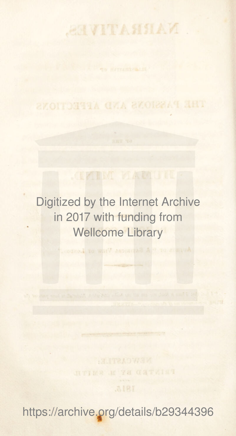 Digitized by the Internet Archive in 2017 with funding from Wellcome Library https://archive.org/details/b29344396