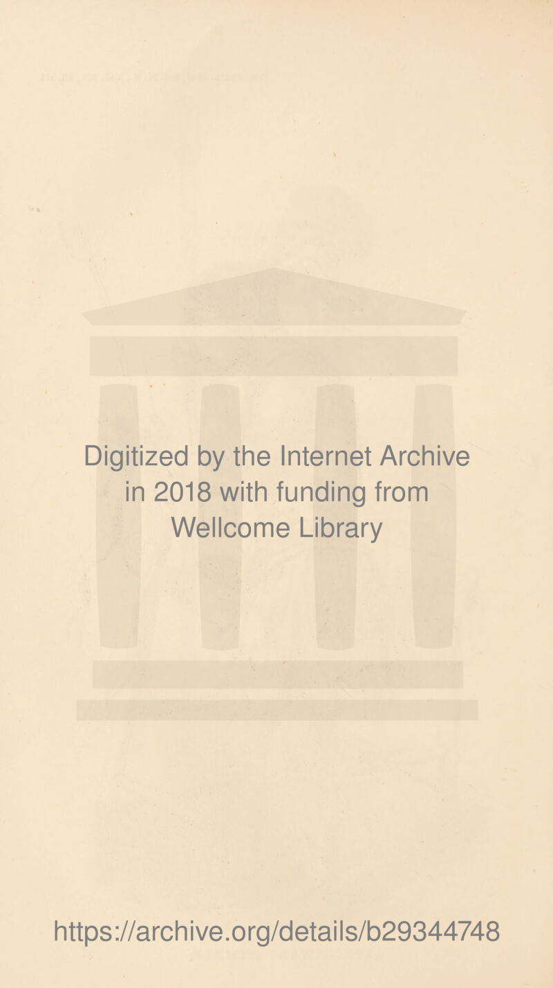 I Digitized by the Internet Archive in 2018 with funding from Wellcome Library https://archive.org/details/b29344748