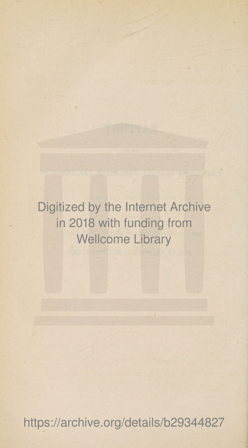 I r- •... -• . - , ■'. V*, • ç - ■■. ^■■ H. î Digitized by the Internet Archive in 2018 with funding from 5^ Wellcome Library https://archive.org/details/b29344827